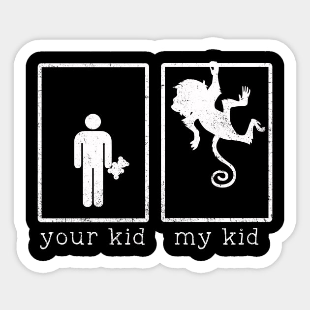 Your Kid my Kid is a Monkey Sticker by VBleshka